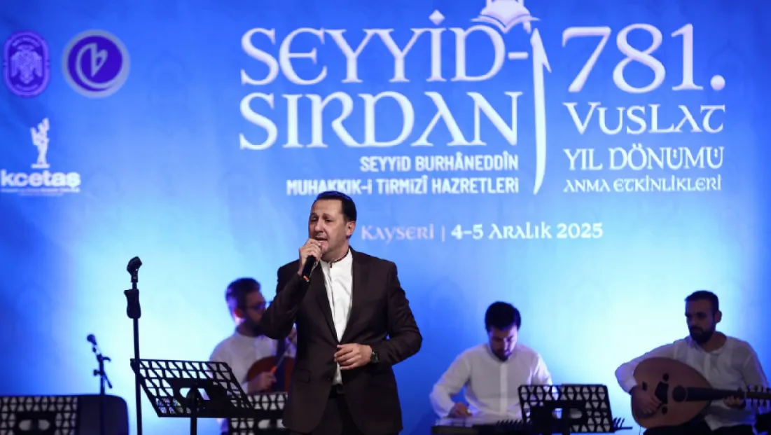 Kayseri'de Seyyid Burhaneddin Anma Programı ve Tasavvuf Konseri Gerçekleşti