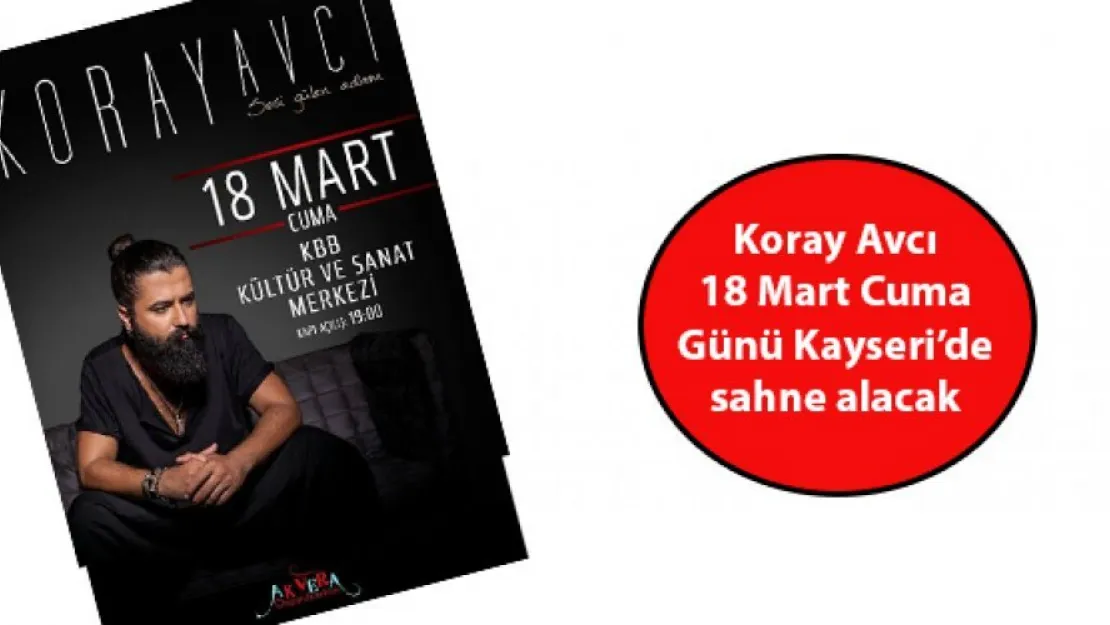 Koray Avcı Kayseri'de