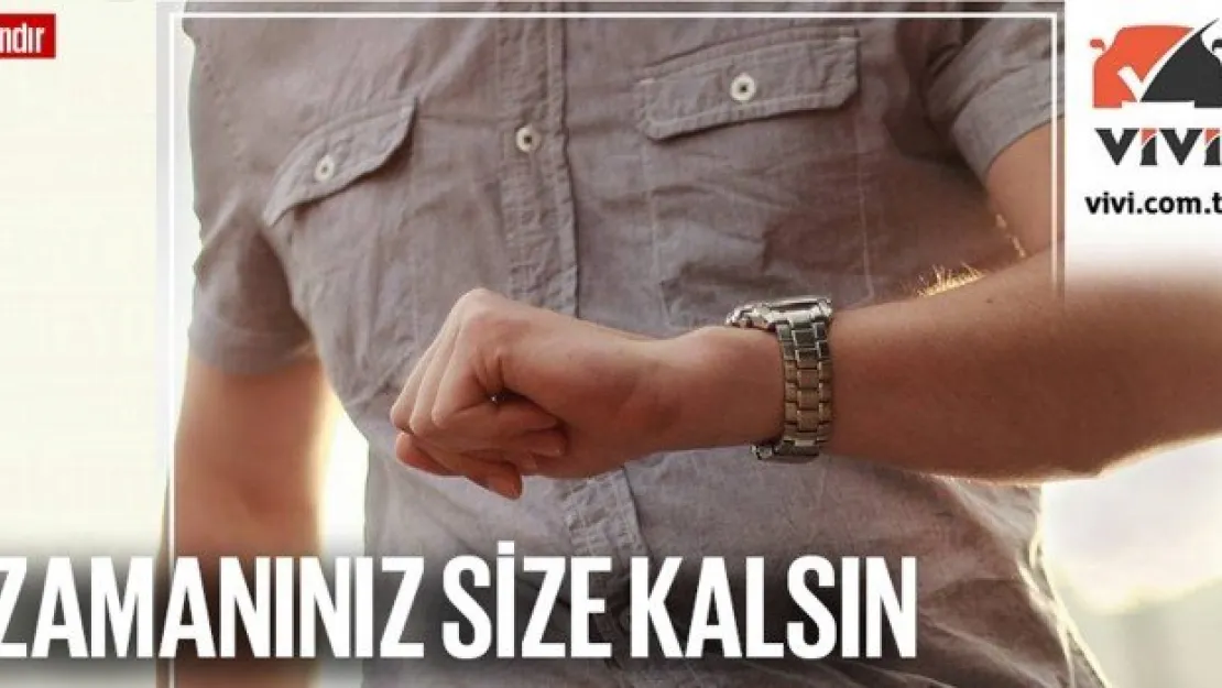 Zamanınız size kalsın