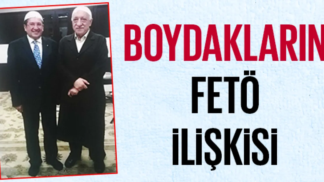 BOYDAKLAR-FETÖ İLİŞKİSİ