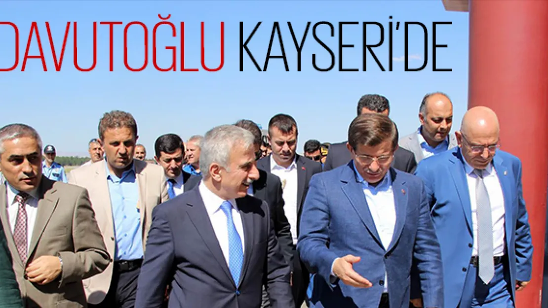 DAVUTOĞLU KAYSERİ'DE