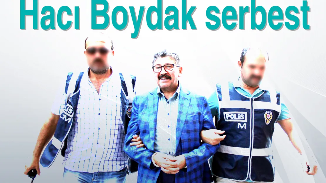 Hacı Boydak serbest