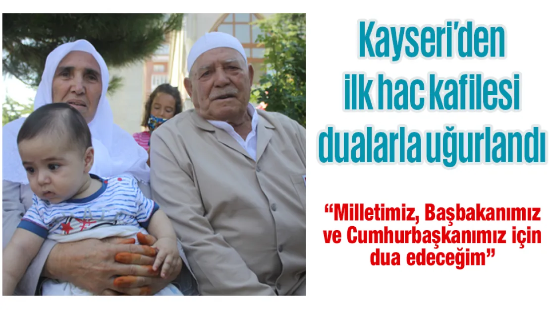 ilk hac kafilesi dualarla uğurlandı