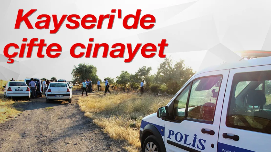 Kayseri'de çifte cinayet