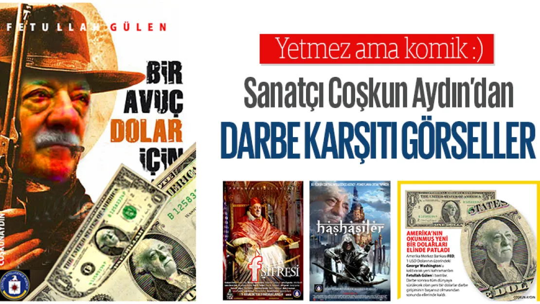 Sanatçı Coşkun Aydın'dan darbe karşıtı görseller