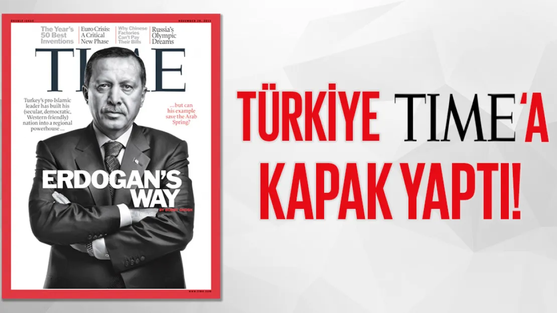 TÜRKİYE TİME'A KAPAK YAPTI!