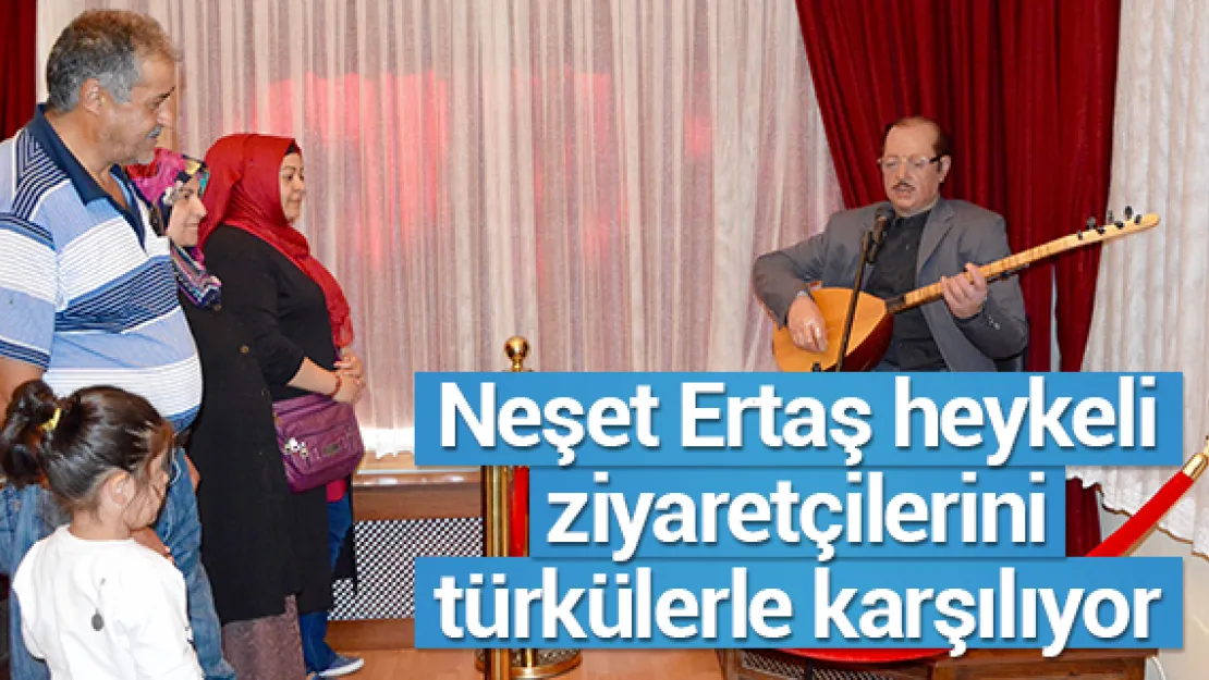 Neşet Ertaş heykeli ziyaretçilerini türkülerle karşılıyor