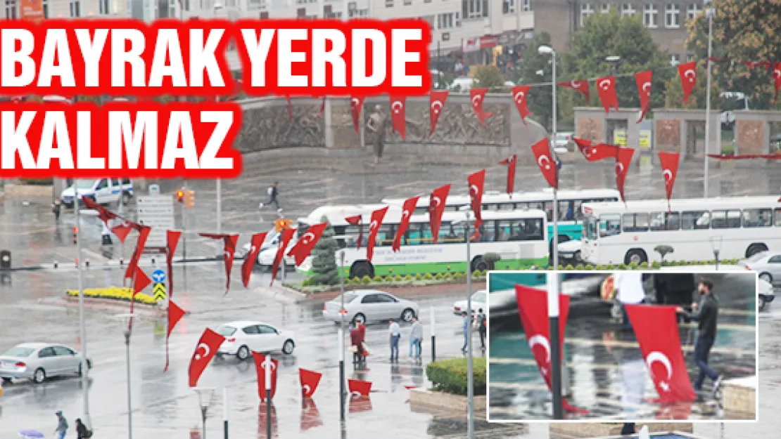 Türk Bayrağı yerde kalmaz