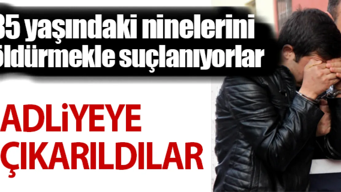85 yaşındaki ninelerini öldürmekle suçlanıyorlar