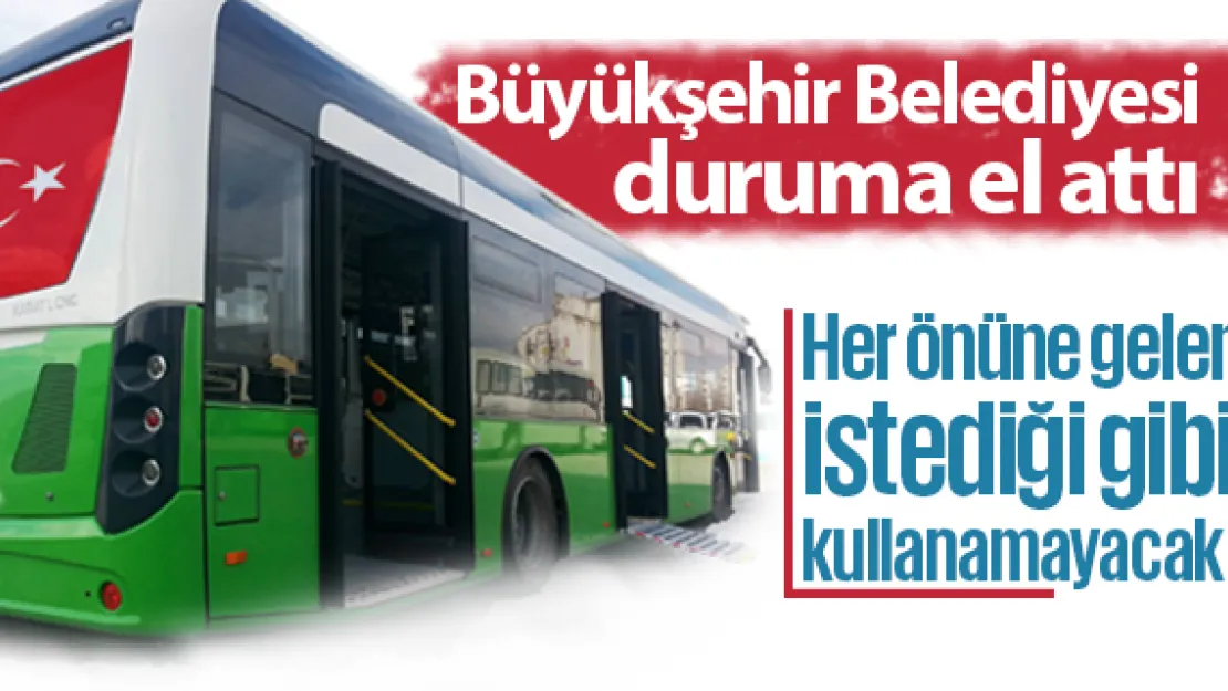 Büyükşehir Belediyesi           duruma el attı