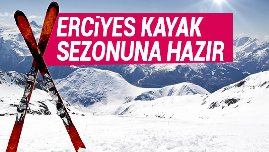 Erciyes kayak sezonuna hazır