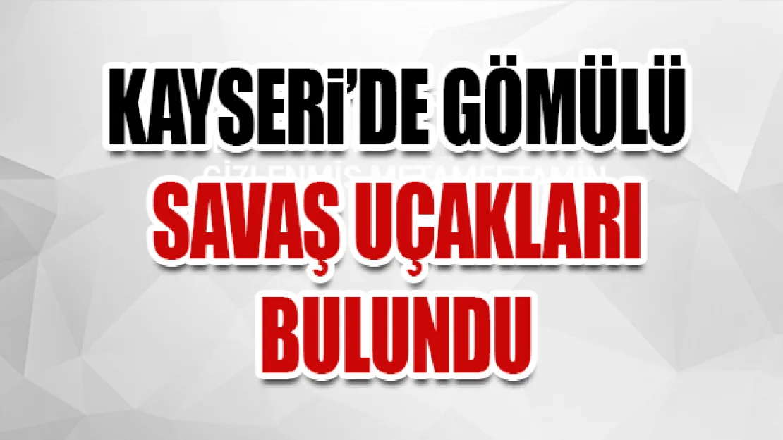 Gömülü savaş uçakları bulundu