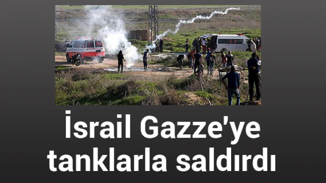 İsrail Gazze'ye tanklarla saldırdı