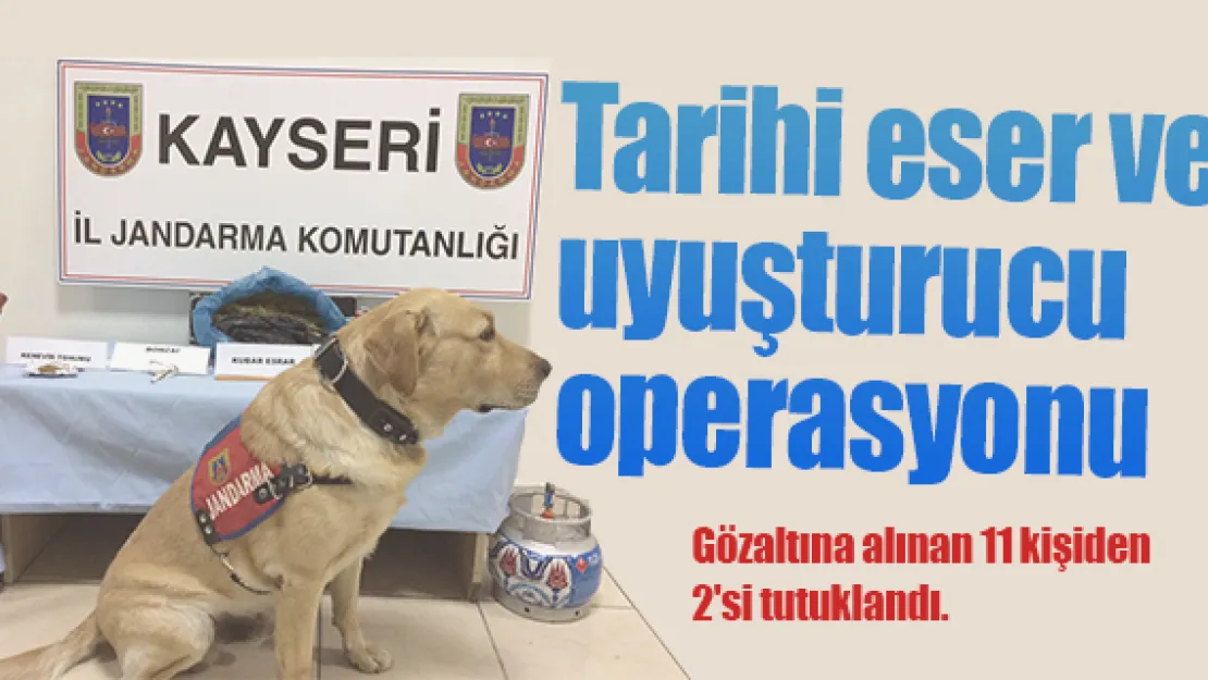 Kayseri'de tarihi eser ve uyuşturucu operasyonu