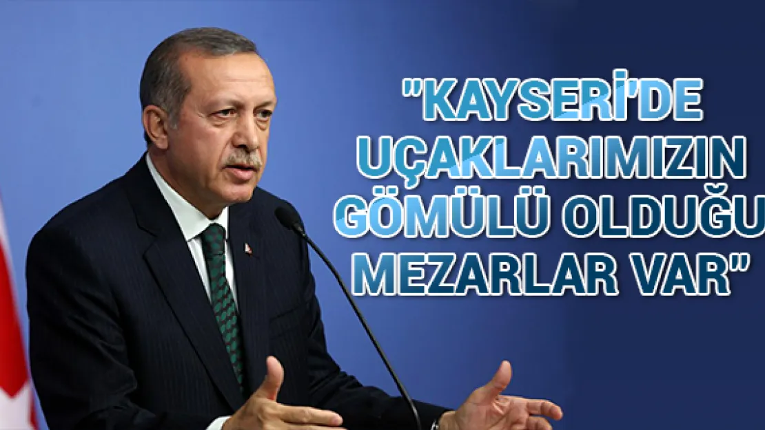 Cumhurbaşkanı Erdoğan gömülü uçaklar hakkında konuştu