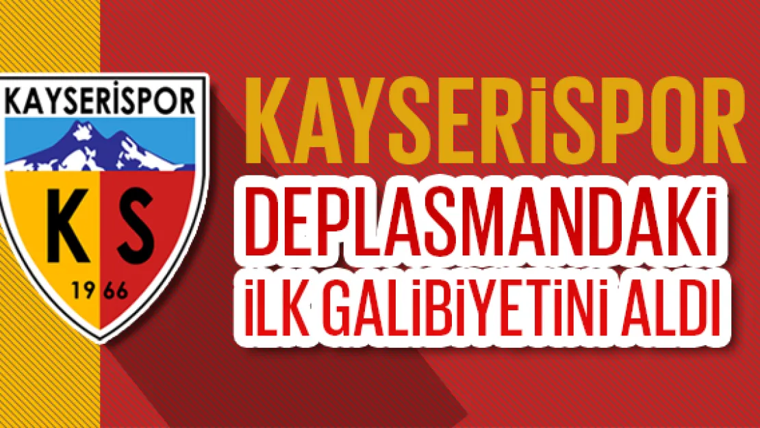 Kayserispor, deplasmanda 6 maç sonra güldü