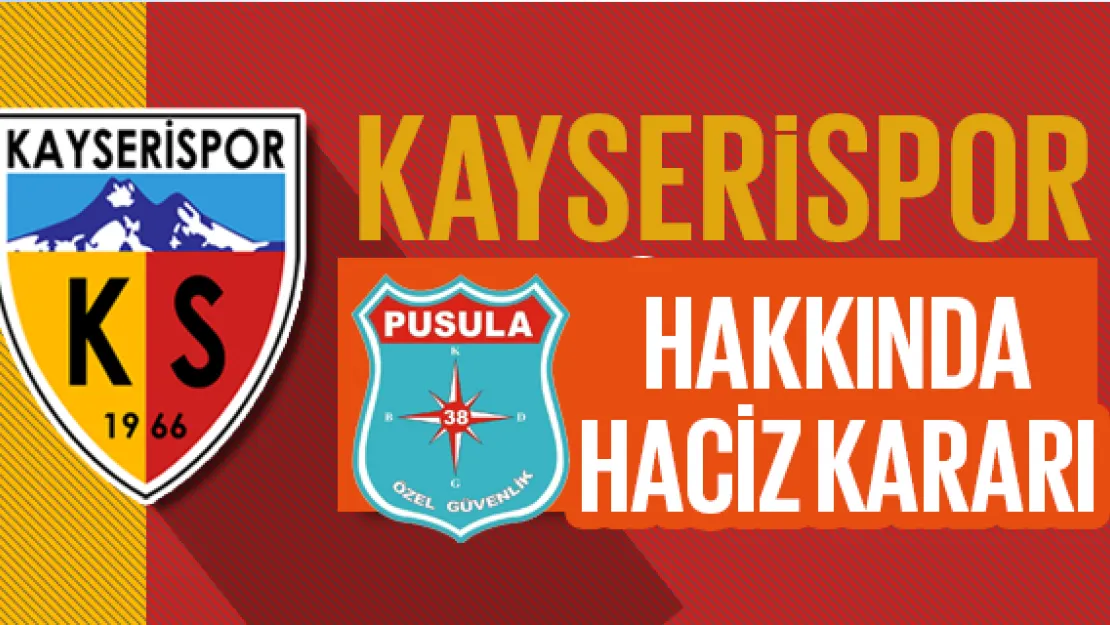 KAYSERİSPOR'A HACİZ KARARI