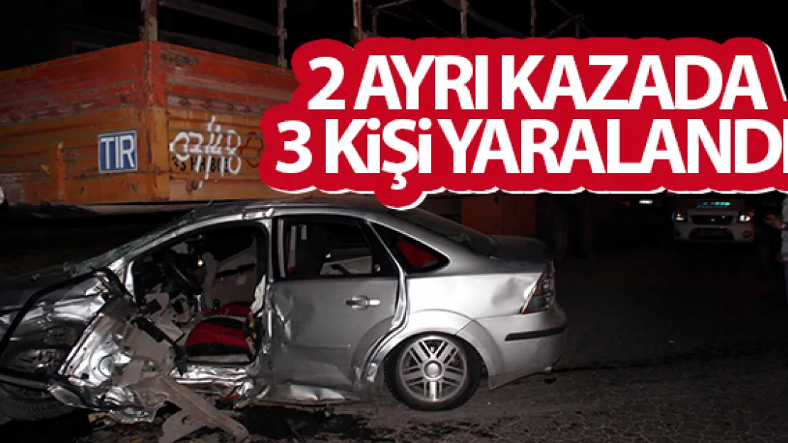 2 AYRI KAZADA 3 KiŞi YARALANDI
