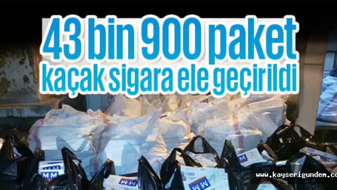 43 bin 900 paket kaçak sigara ele geçirildi