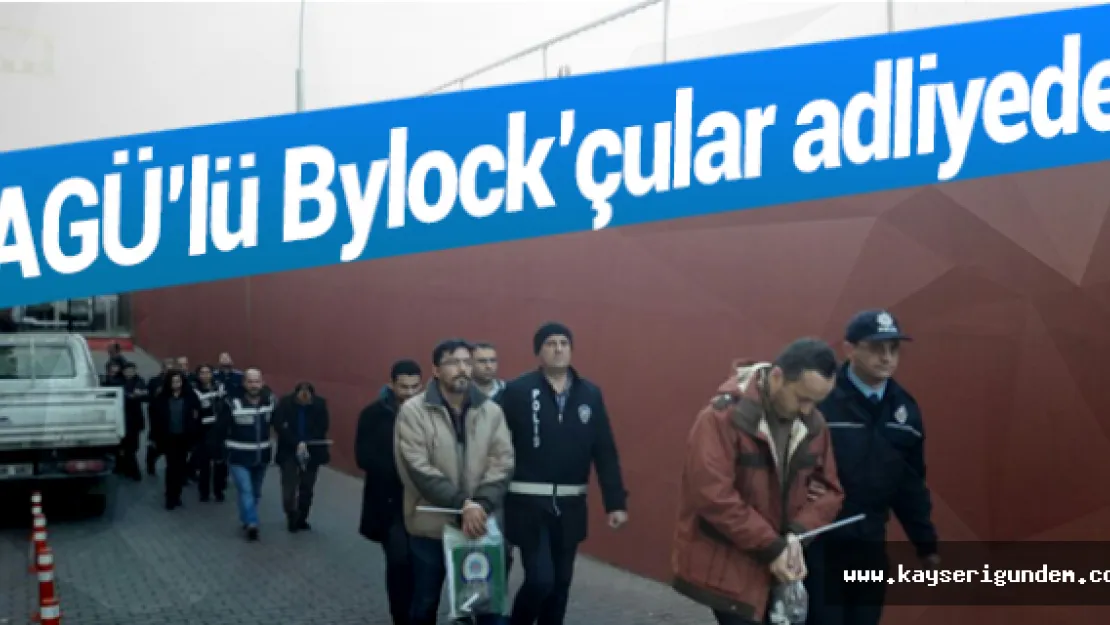 AGÜ'lü Bylock'çular adliyede