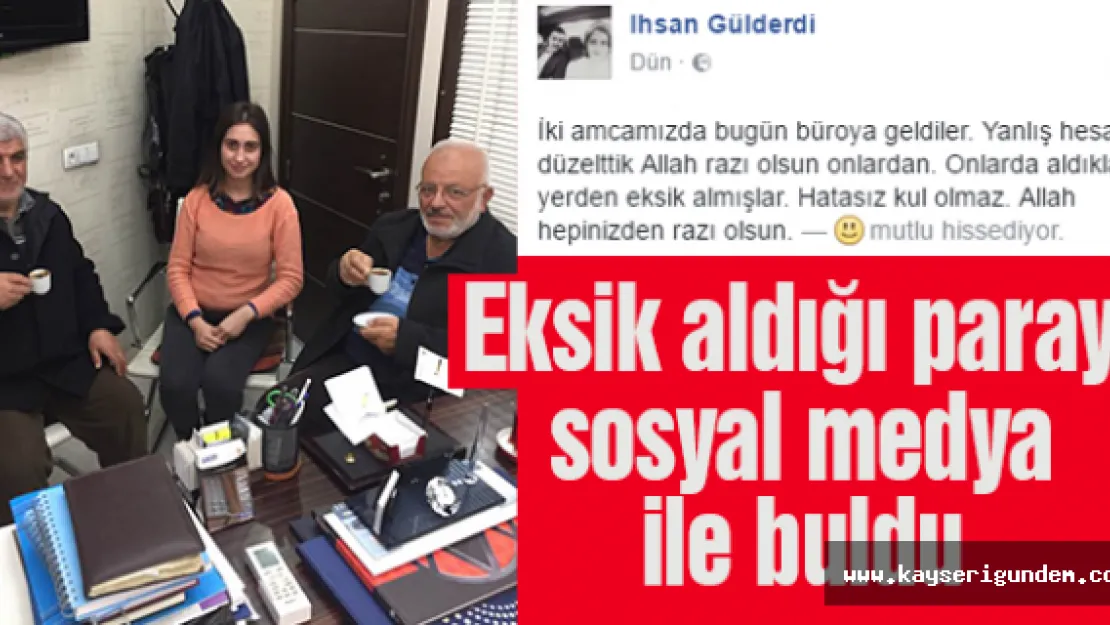 Eksik aldığı parayı sosyal medya ile buldu