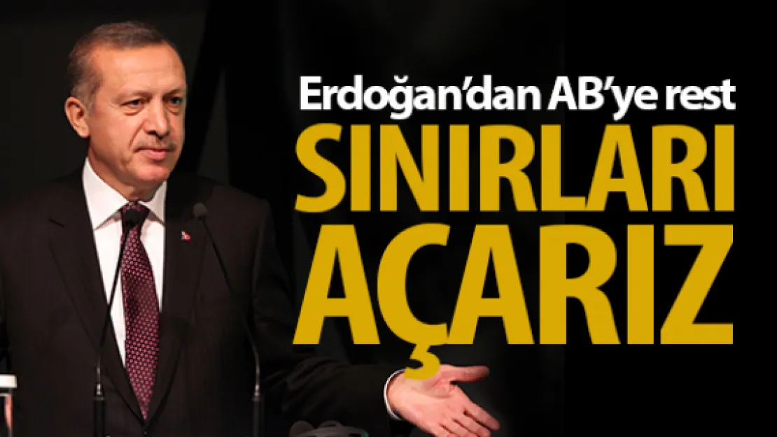 Erdoğan AB'ye resti çekti