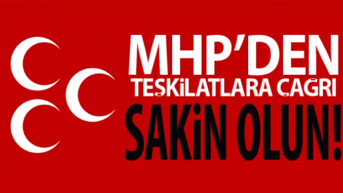 MHP'den teşkilatlara çağrı