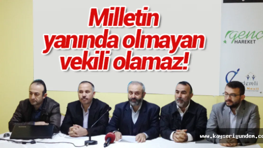 Milletin yanında olmayan vekili olamaz!