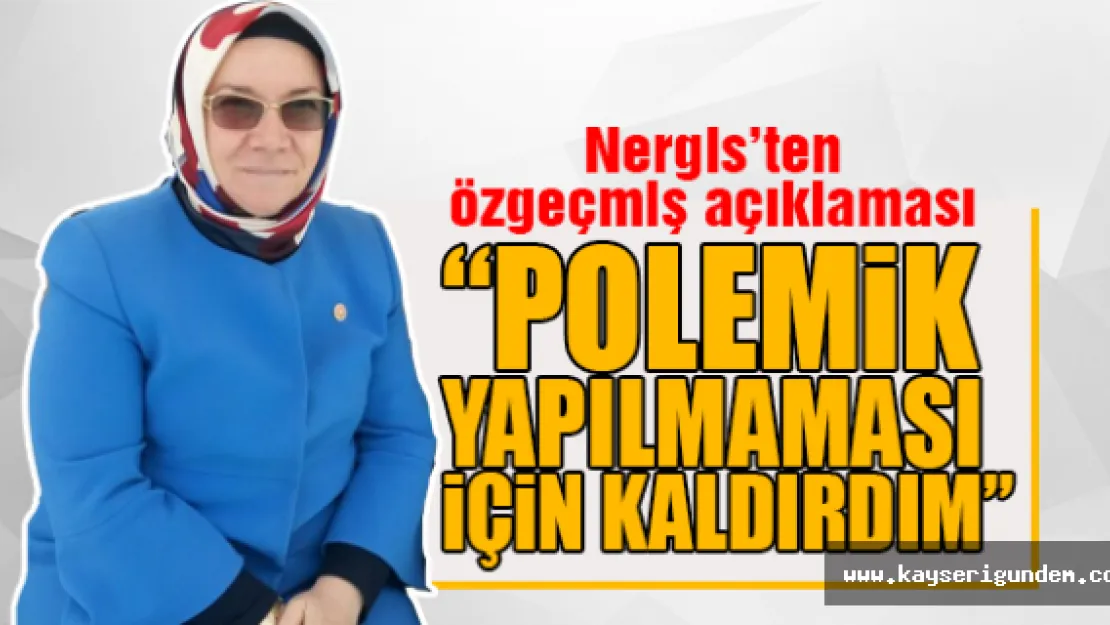 'Polemik yapılmaması için kaldırdım'