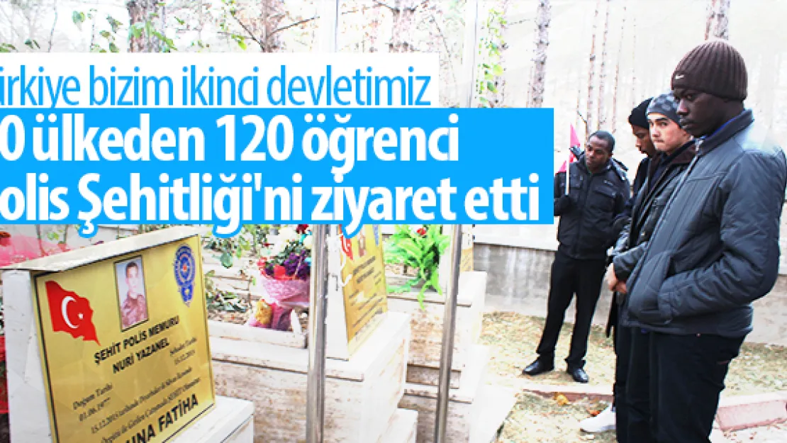 80 ülkeden 120 öğrenci Polis Şehitliği'ni ziyaret etti