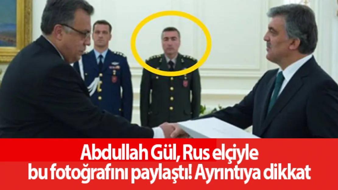 Abdullah Gül, Rus elçiyle bu fotoğrafını paylaştı! Ayrıntıya dikkat