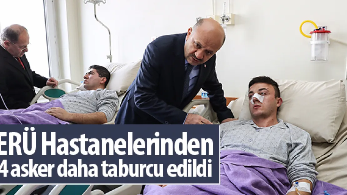 ERÜ Hastanelerinden 4 asker daha taburcu edildi