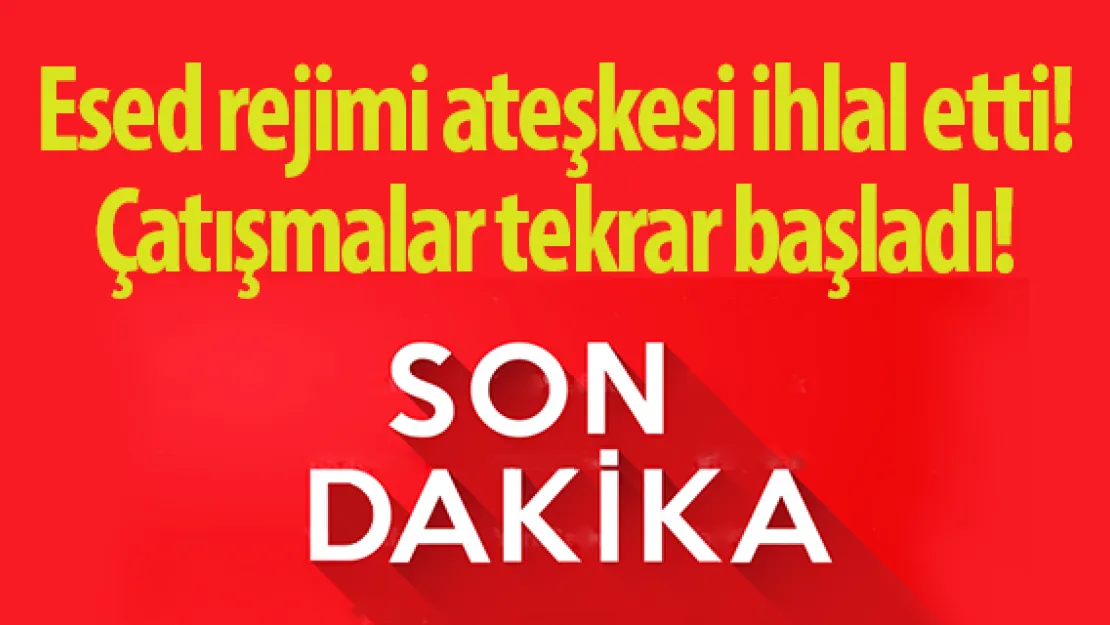 Esed rejimi ateşkesi ihlal etti!