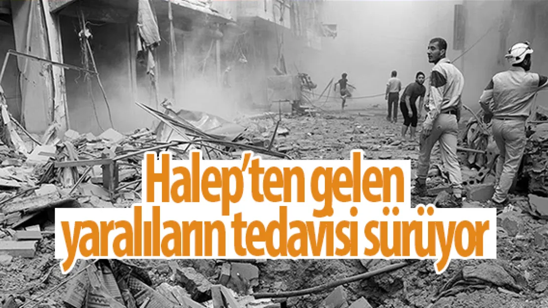Halep'ten gelen yaralıların tedavisi sürüyor