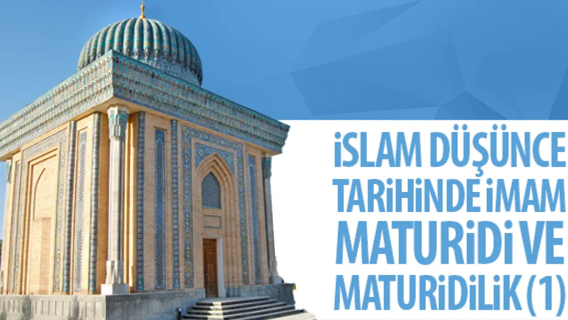 İSLAM DÜŞÜNCE TARİHİNDE İMAM MATURİDİ VE MATURİDİLİK (1)