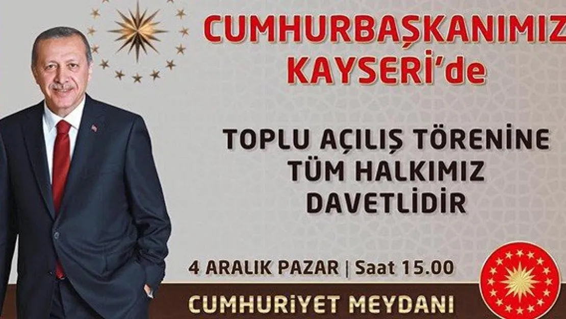 Kayseri Cumhurbaşkanlarını bekliyor