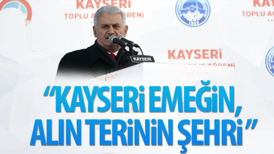 'Kayseri emeğin, alın terinin şehri'