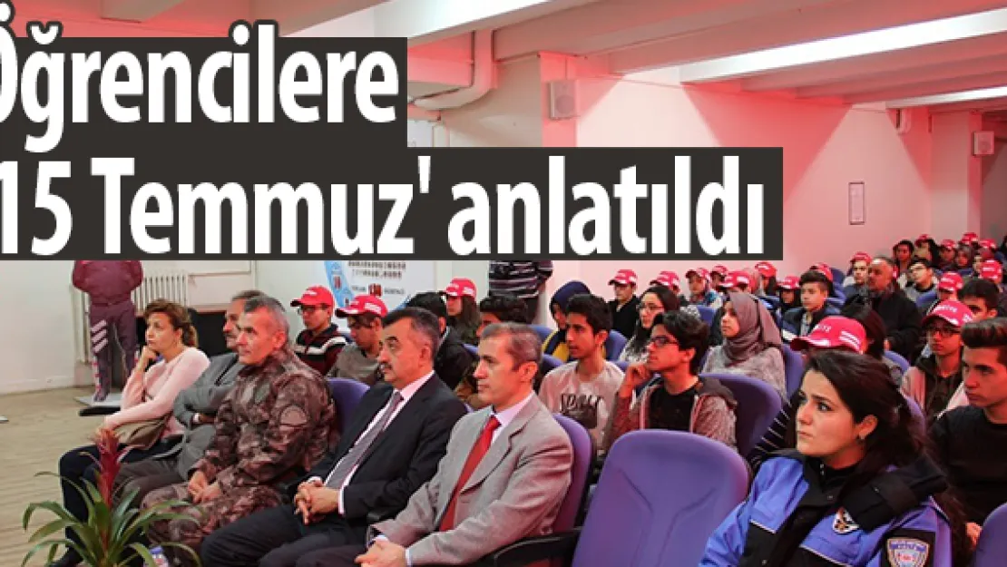 Öğrencilere ཋ Temmuz' anlatıldı