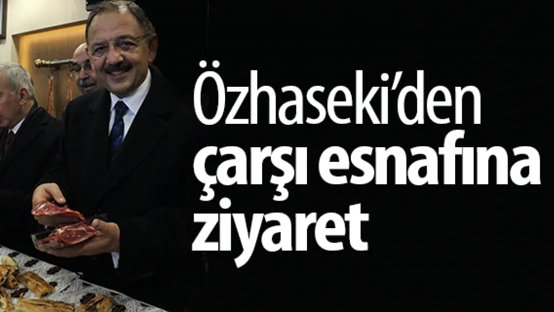 Özhaseki'den çarşı esnafına ziyaret