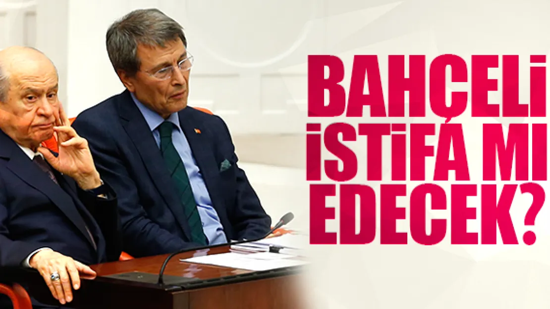 BAHÇELi iSTiFA MI EDECEK?