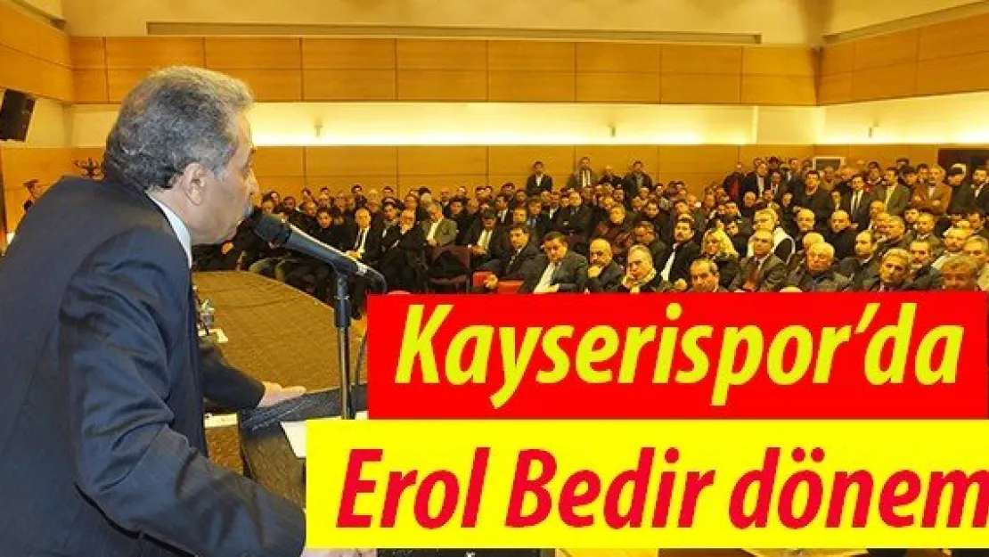 Kayserispor'da Erol Bedir dönemi resmen başladı