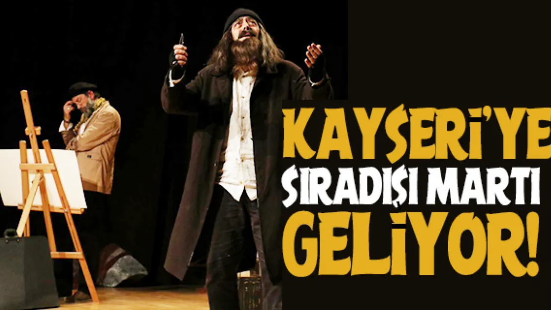 KAYSERİ'YE 'SIRADIŞI MARTI' GELİYOR!