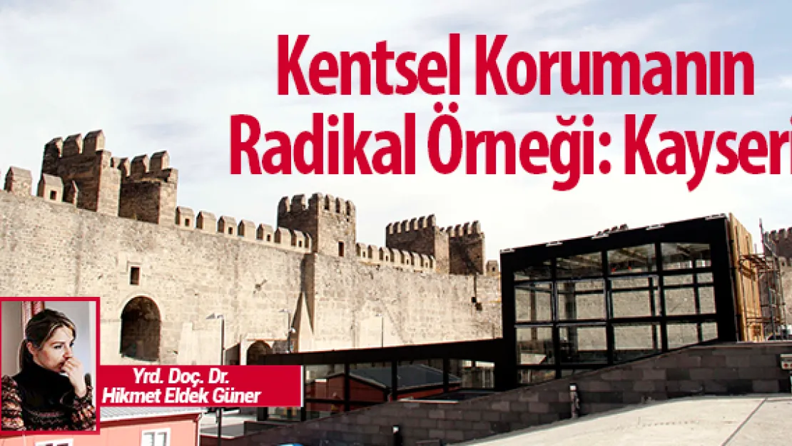 Kentsel Korumanın Radikal Örneği: Kayseri