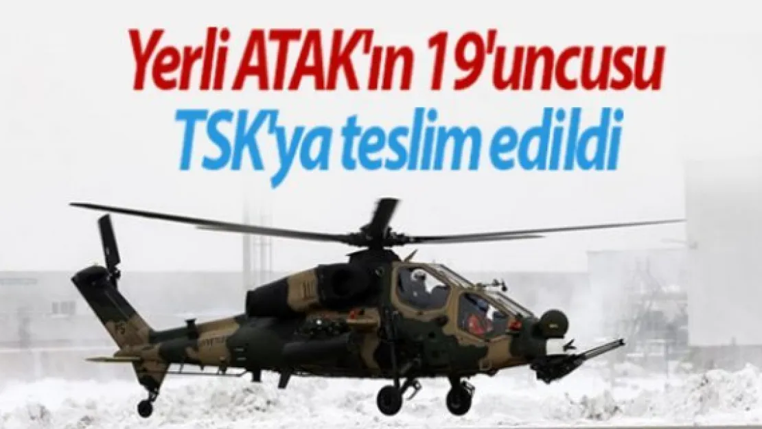 Yerli ATAK'ın 19'uncusu TSK'ya teslim edildi