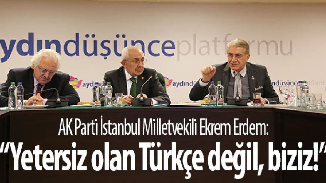 &quotYETERSİZ OLAN TÜRKÇE DEĞİL BİZİZ!"