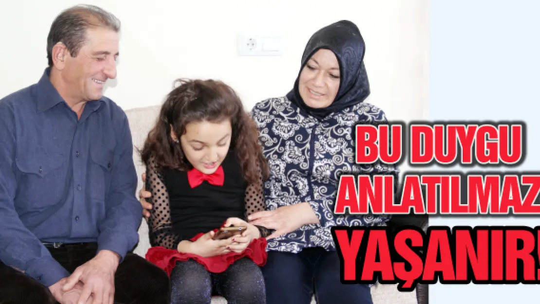 BU DUYGU ANLATILMAZ, YAŞANIR!