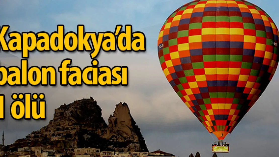 Kapadokya'da balon faciası 1 ölü