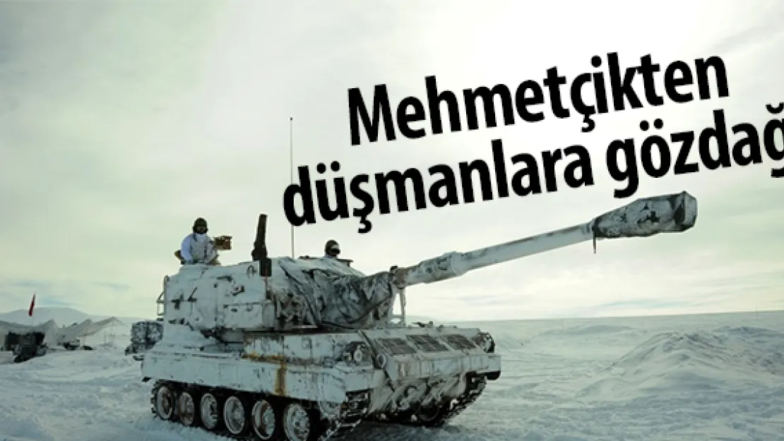 Mehmetçikten düşmanlara gözdağı