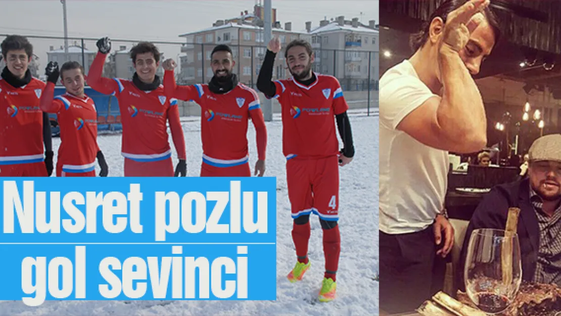 Nusret pozlu gol sevinci