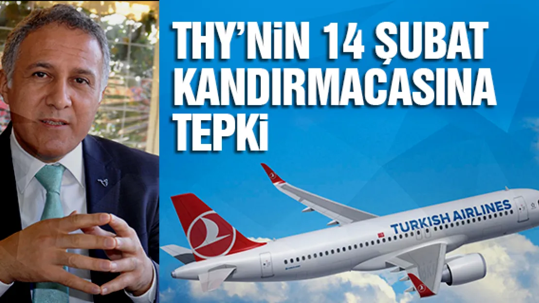 THY'NiN 14 ŞUBAT KANDIRMACASINA TEPKi